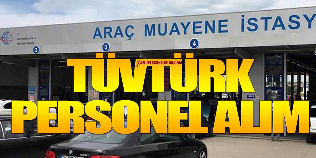 TÜVTÜRK araç muayene teknisyeni alımı