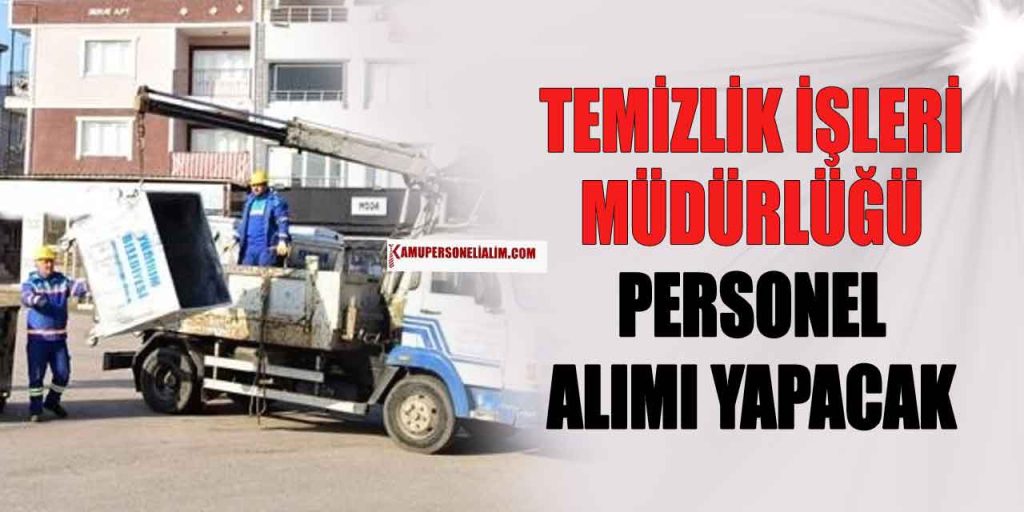 Temizlik İşleri Müdürlüğü İŞKUR’dan Operatör Alımı! KPSS Şartsız