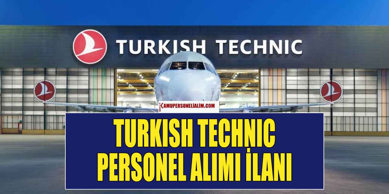 Turkish Technic Ekim Ayı Lojistik ve Tesellüm Personel Alımı