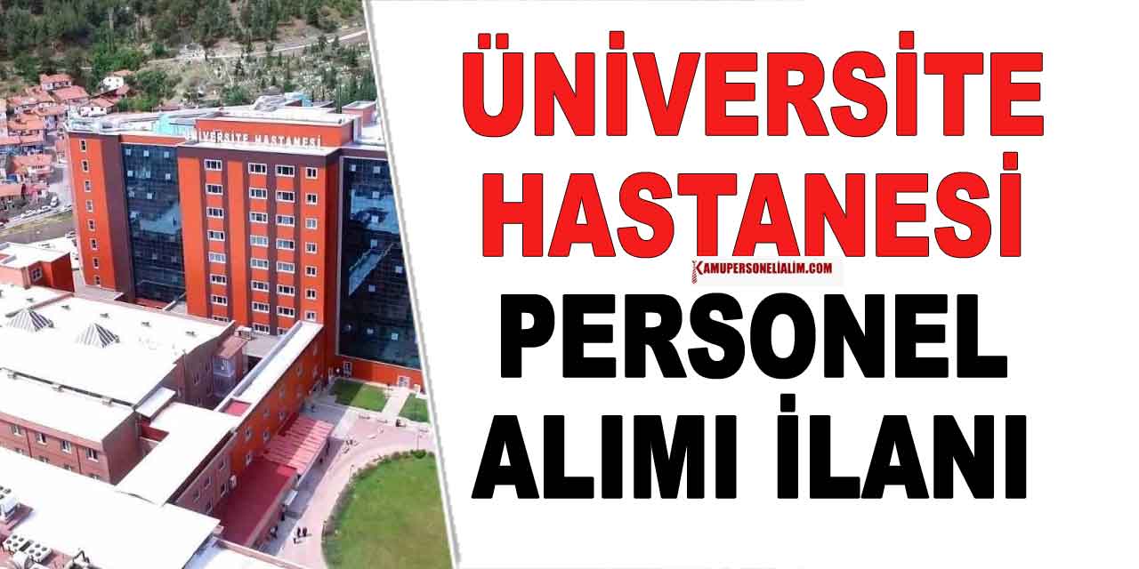 Üniversite Hastanesi 26 Sağlık Teknikeri ve Personel Alımı