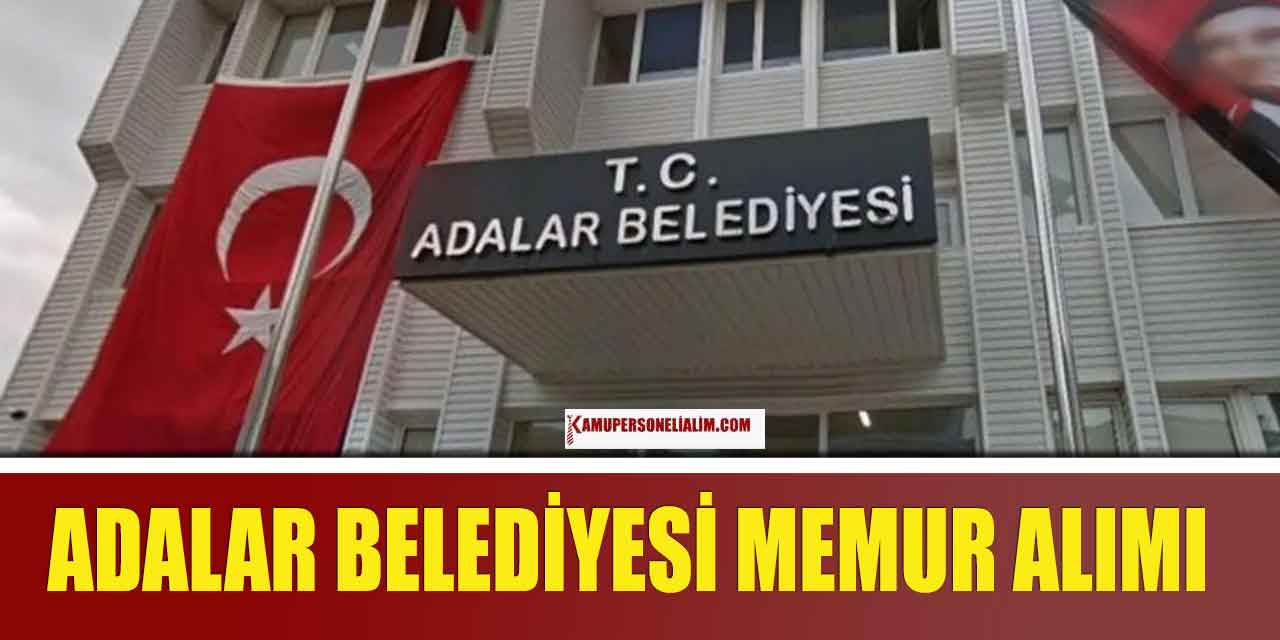 Zabıta Memuru Alımı! Adalar Belediyesi Düz Memur Alımı