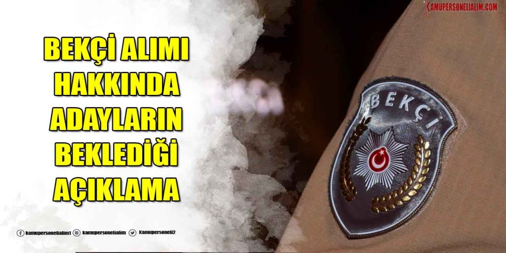 20231 Bekçi Alımı Sınav Sonuçları Hakkında