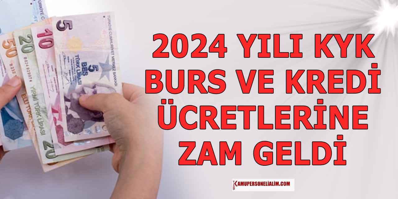 2024 KYK Burs ve Kredi Ücretlerine Zam Geldi