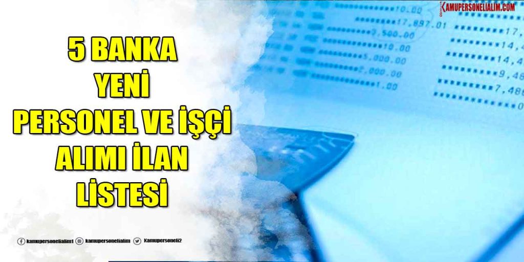 5 Banka 81 Şehir Personel ve İşçi Alacak