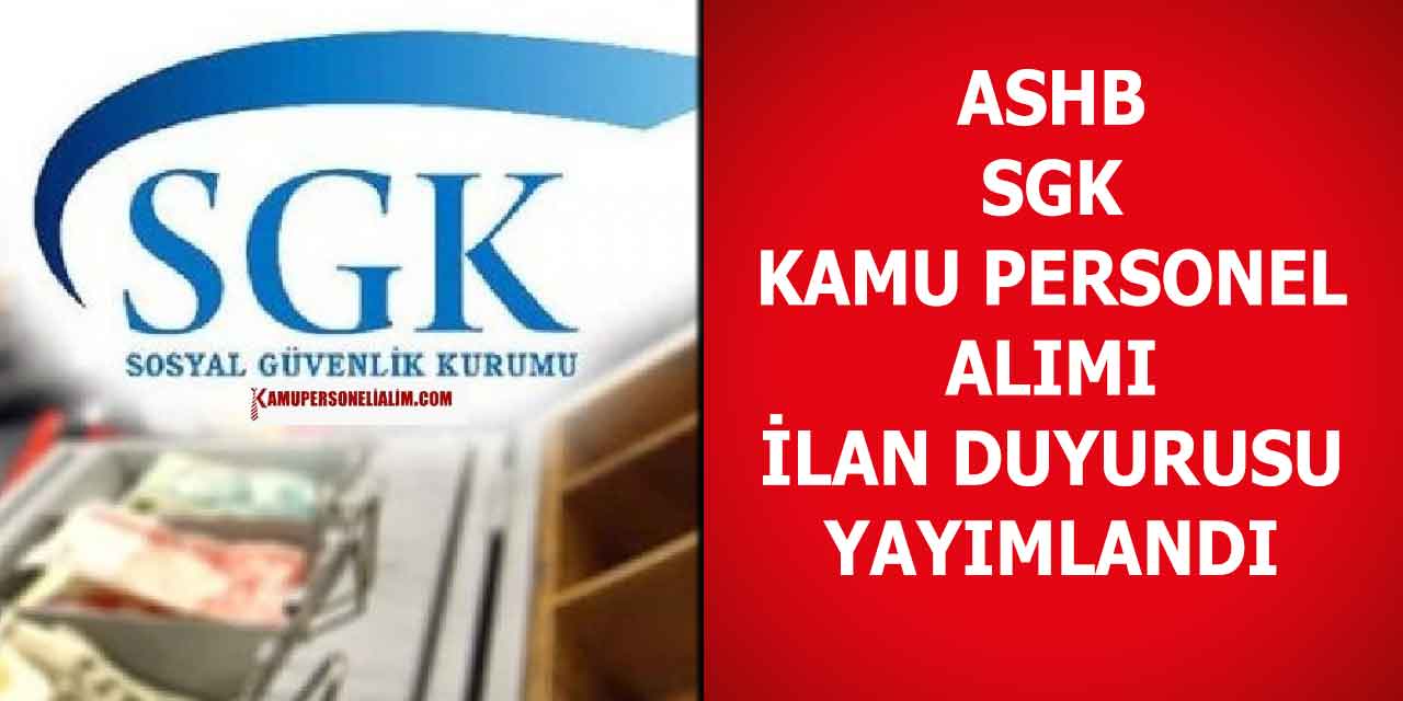 ASHB SGK Kamu Personel Alım Duyurusu! Ekim 2023