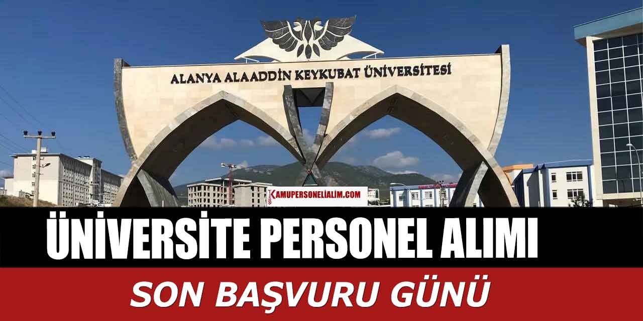 Alaaddin Keykubat Üniversitesi 45 Memur Alımı Süreci