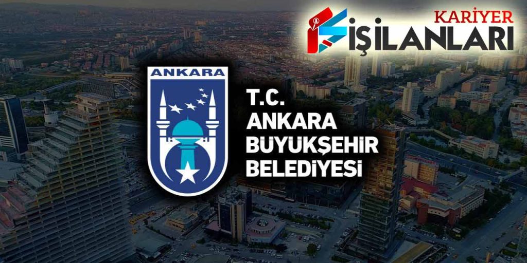 Ankara Büyükşehir Belediyesi 220 İtfaiye Eri Zabıta Memuru Alımı