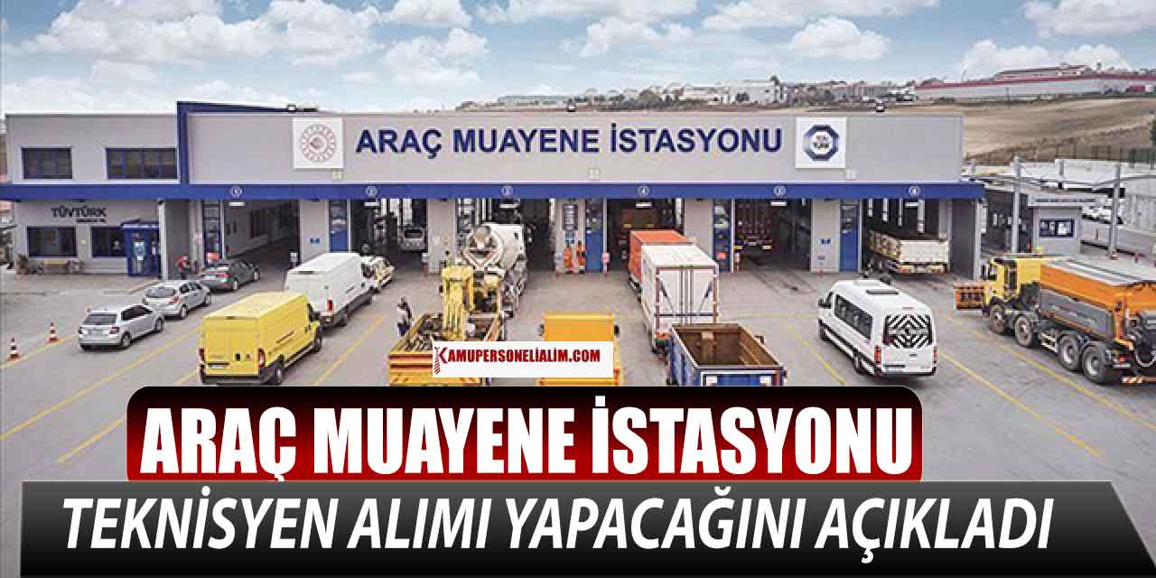 Araç Muayene İstasyonu İŞKUR’dan Teknisyen Alımı İlan Detayları
