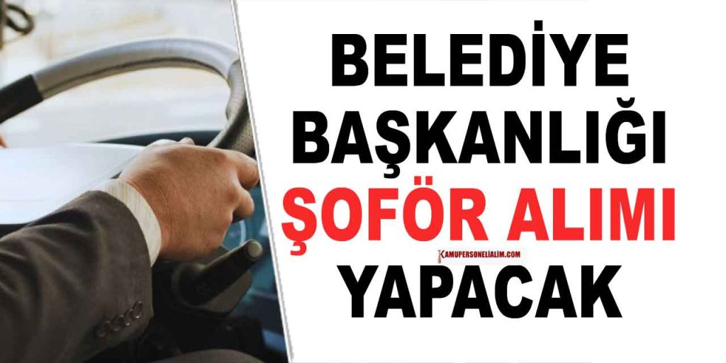 Aralık Belediyesi Kadrolu Şoför Alımı İlanı
