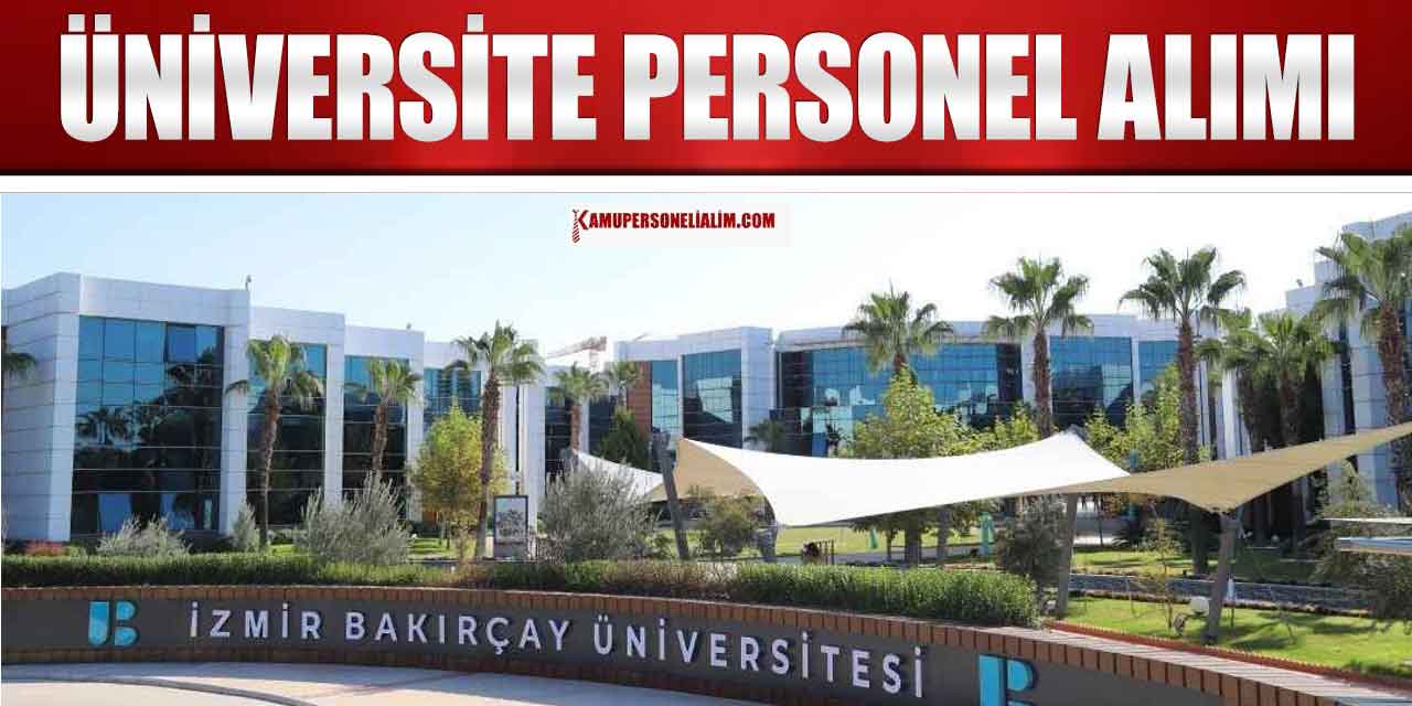 Bakırçay Üniversite 6 Büro Personeli ve Destek Personeli Alımı Kılavuzu