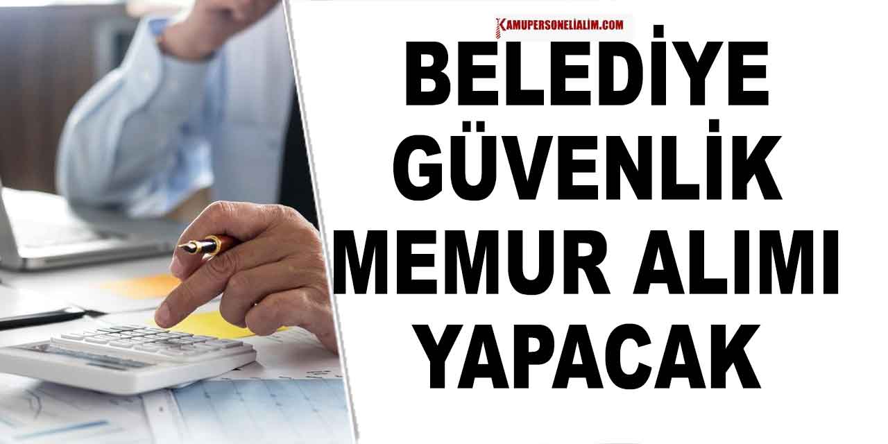 Beykoz Belediyesi Sınavsız 30 Güvenlik Görevlisi ve Memur Alımı