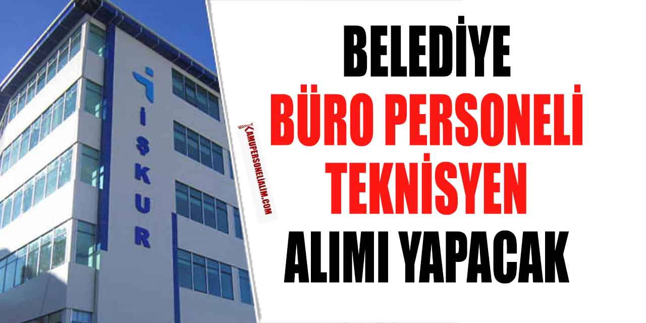 Büyükşehir Belediyesi 11 Büro Personeli, Terknisyen İşçi Alımı