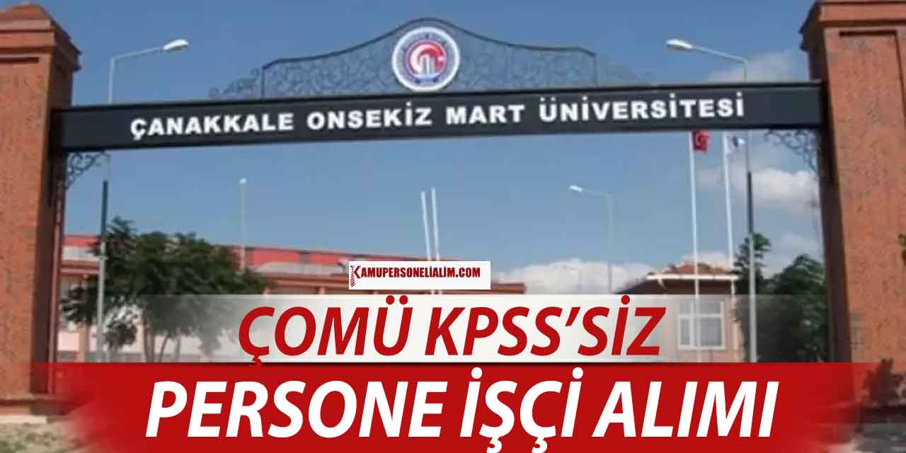 ÇOMÜ 10 KPSS'siz Aşçı, Temizlik Personeli ve İşçi Alımı