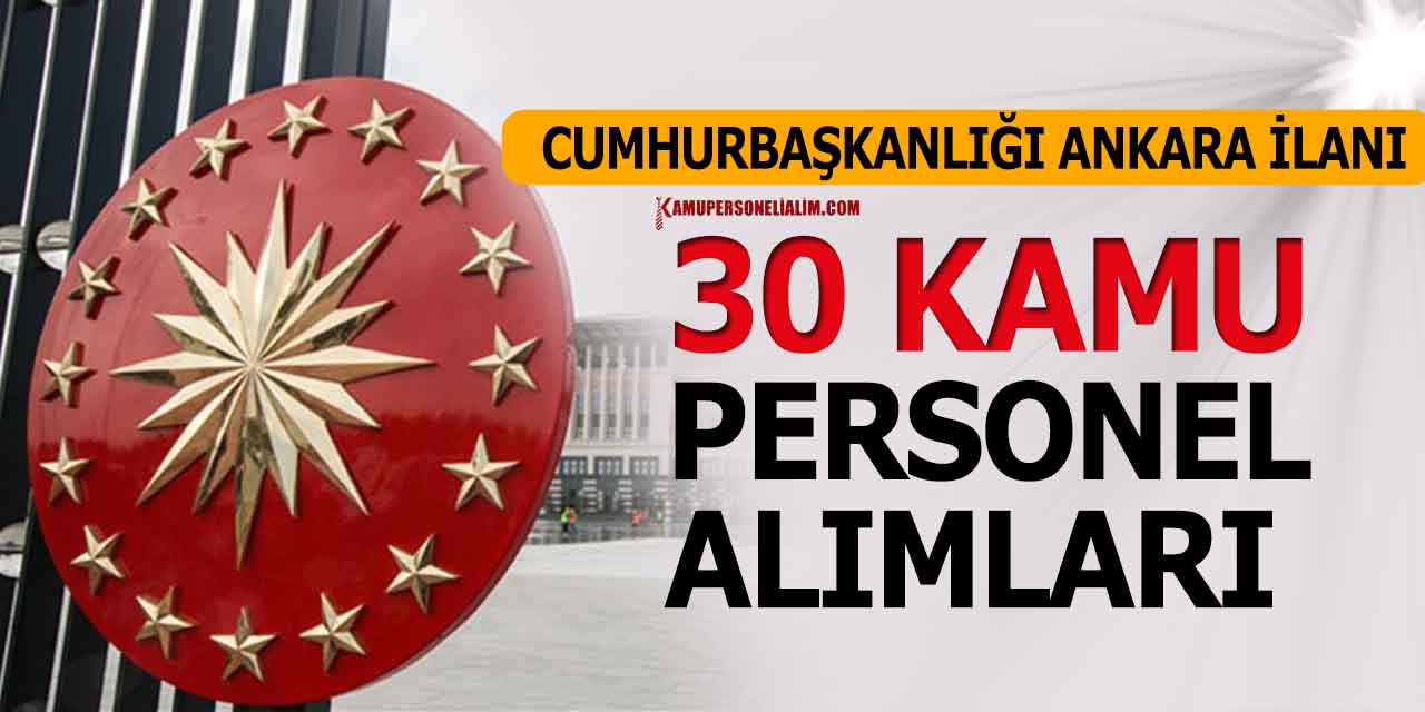 Cumhurbaşkanlığı Kamu Personeli Alımı! İletişim Başkanlığı 30 Kadro