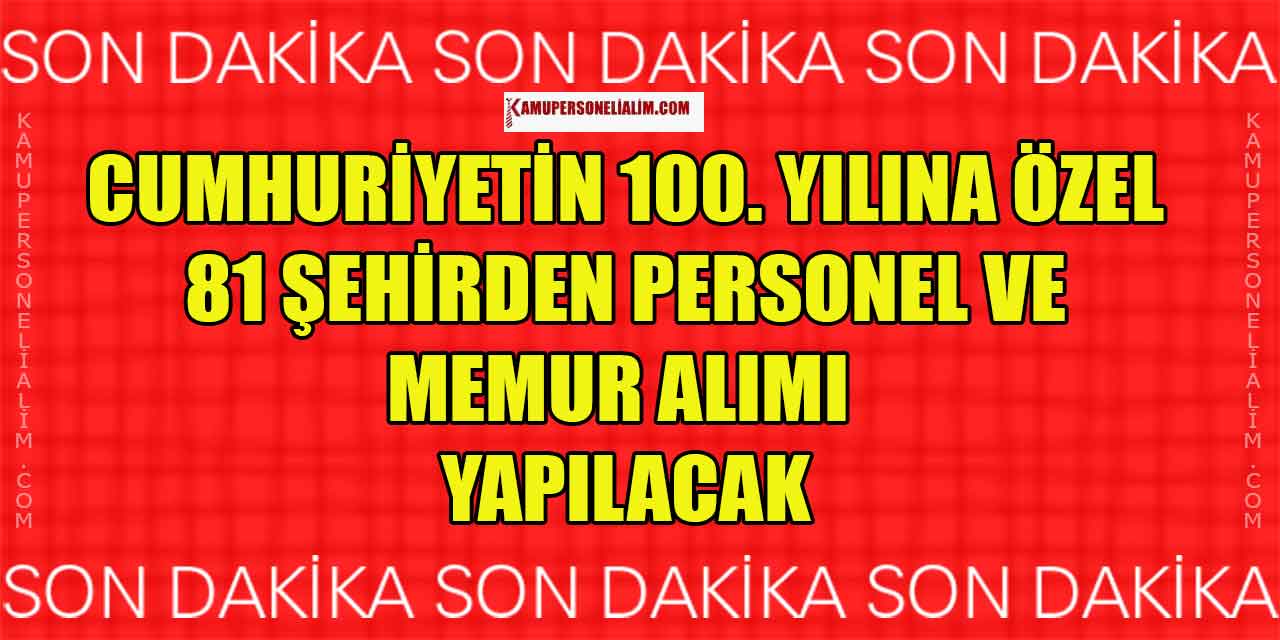 Cumhuriyet’in 100. Yılında Kasım Ayı 81 İlden Personel Alım İlanları