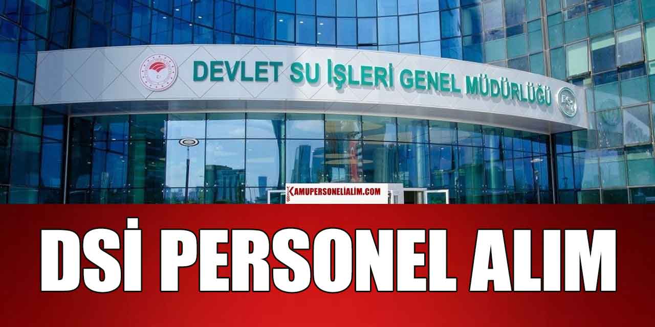 DSİ 24. Bölge Müdürlüğü Kars Kamu İşçi Alımı