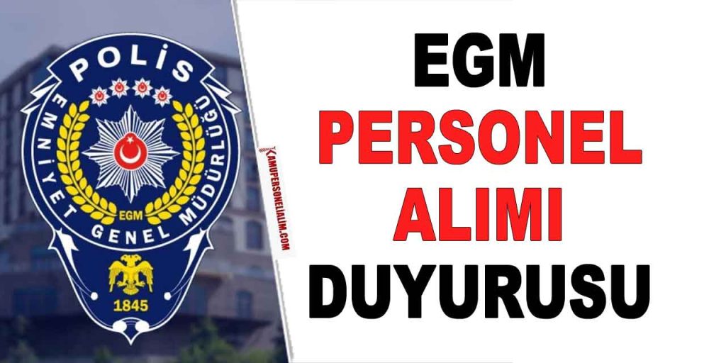 EGM Kamu Personel Alım Duyurusu Geldi! 2023 Ekim