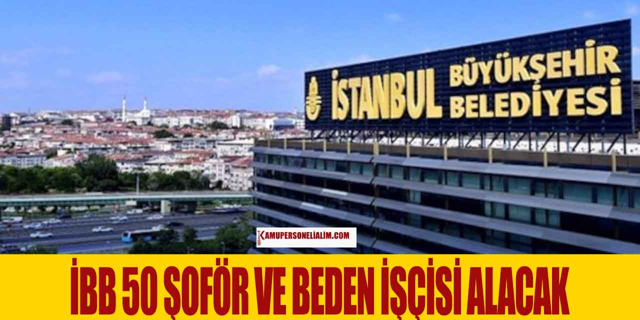 İBB 50 Şoför ve Beden İşçisi Alımı İŞKUR İlanı