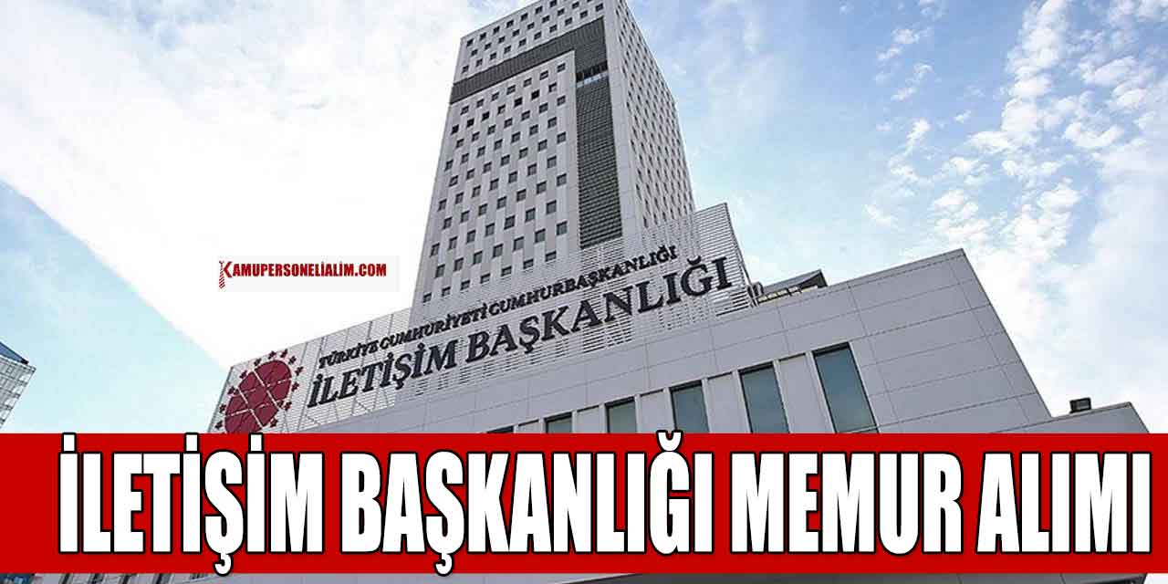 İletişim Başkanlığı 30 Personel Alımı Başvuru Süreci ve Sınav Ücreti