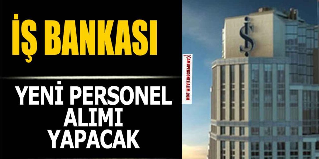 İş Bankası 2023 Yılı Ekim Ayı Yeni Personel Alımı İlanı