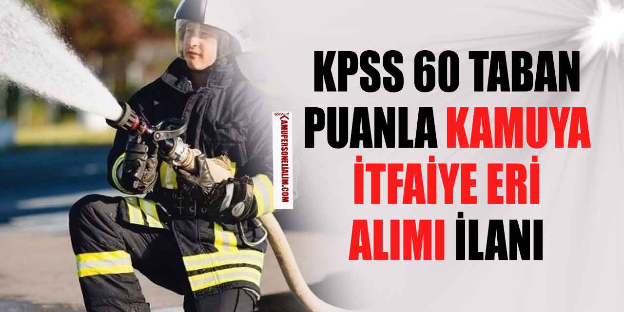 İtfaiyeci Alımı! Mersin Büyükşehir Belediyesi 50 İtfaiye Memuru Alımı