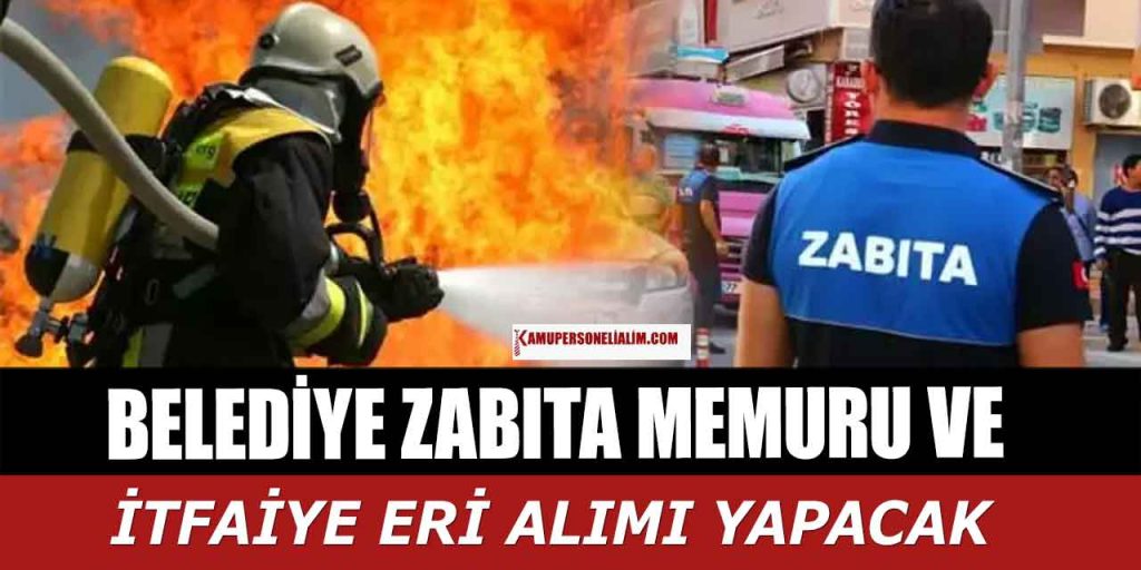 İzmir Büyükşehir 40 Zabıta ile 69 İtfaiyeci Alım Kılavuzu