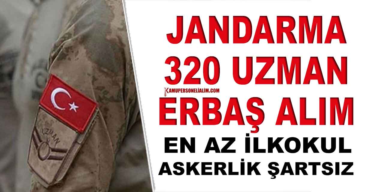 Jandarma Lojistik ve Bando Sınıfı 320 Uzman Erbaş Alacak