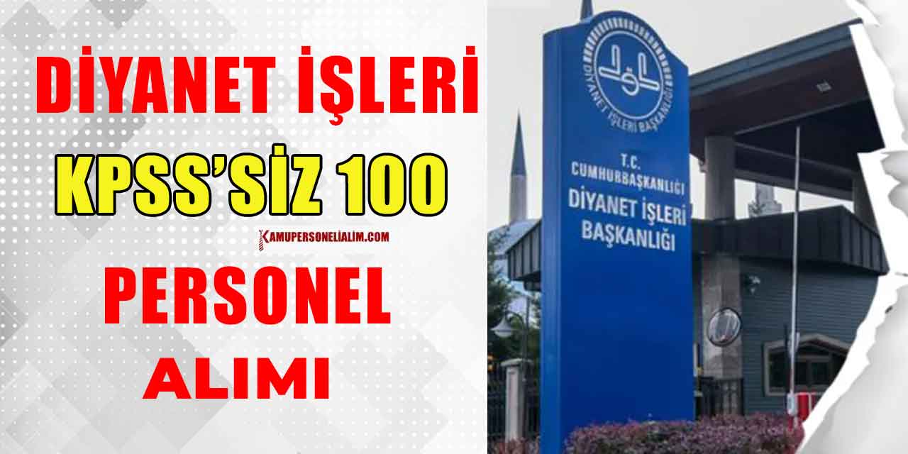 KPSS’siz İlan! DİB Yurtdışına 100 Personeli Alımı