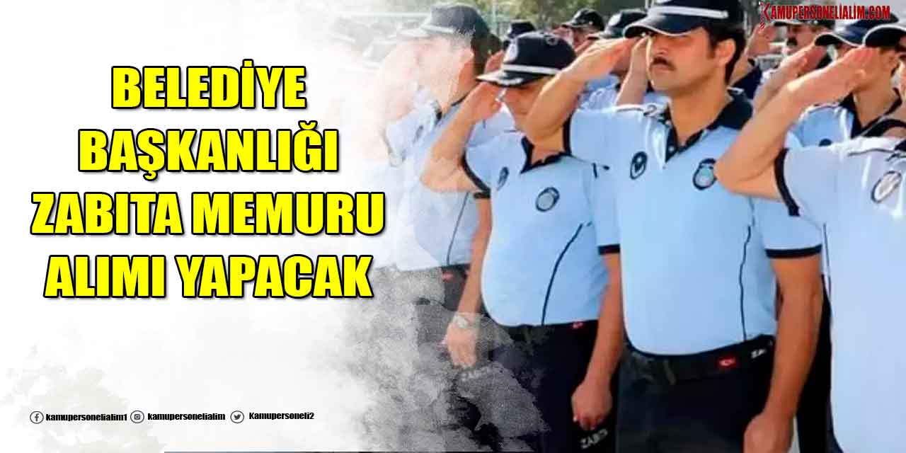 Kadıköy Belediye Başkanlığı 10 Zabıta Memuru Alımı ilanı