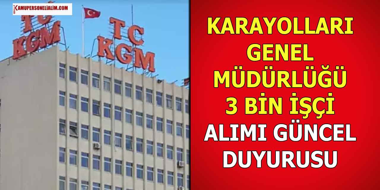 Karayolları Genel Müdürlüğü 3 Bin İşçi Alımı Güncel Duyuru