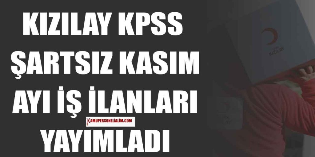 Kızılay En Az Lise Kasım Ayı Personel Alımı