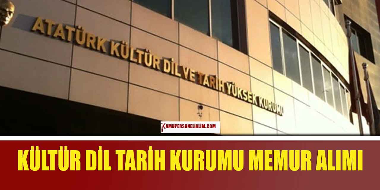 Kültür Dil ve Tarih Kurumu 3 Devlet Personel Alımı