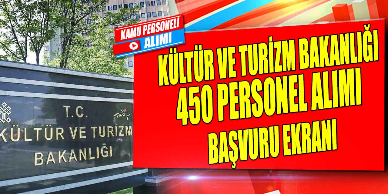 Kültür ve Turizm Bakanlığı 450 Personel Alımı İçin Başvuru Ekranını Açtı