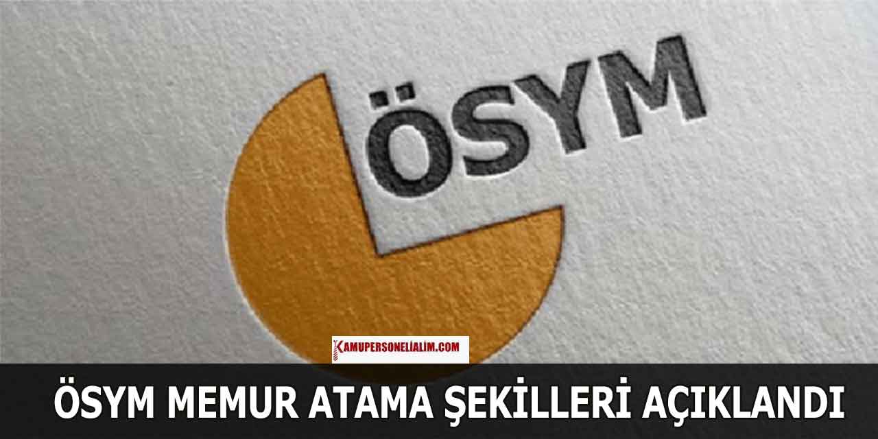 Ölçme, Seçme ve Yerleştirme Merkezi Başkanlığı memur atamaları şekli