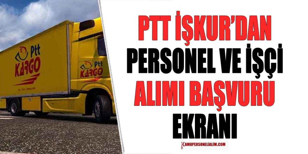 PTT İştiraki İŞKUR’dan KPSS Şartsız İşçi ve Personel Alımı
