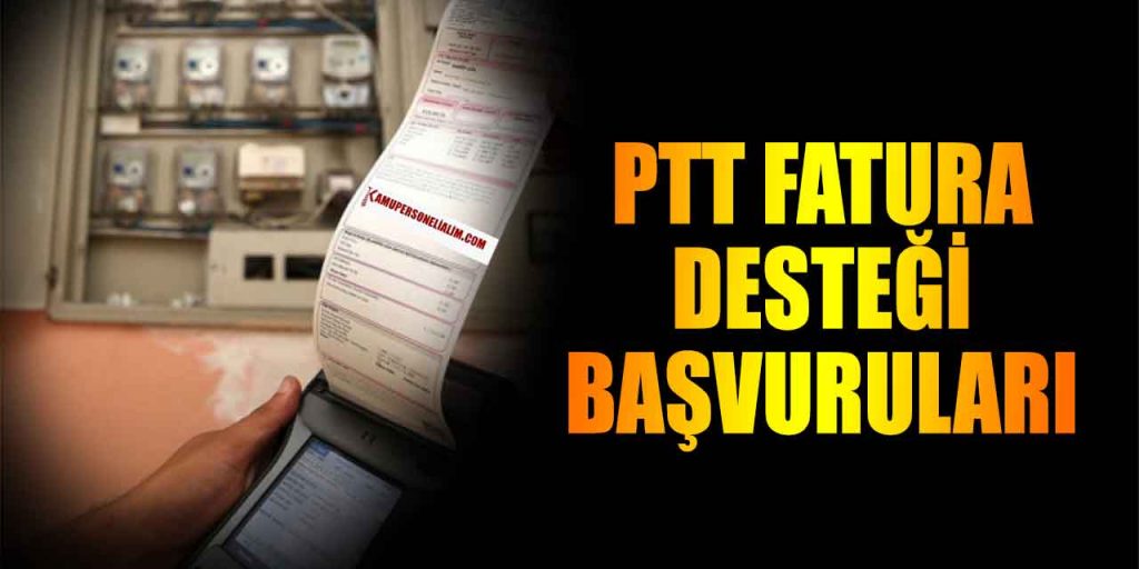 PTT’den Fatura Desteği Yardım Başvuruları