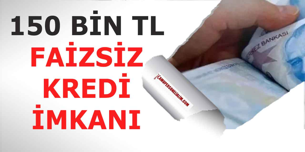 Proje İllerde Faizsiz 150 Bin TL Kredi Başvuru Süreci