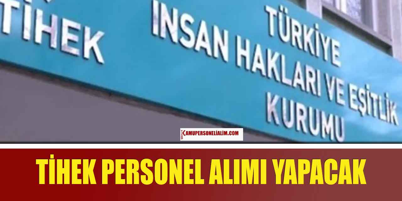 TİHEK İkamet Şartsız 9 Personel Alımı Resmî Gazete