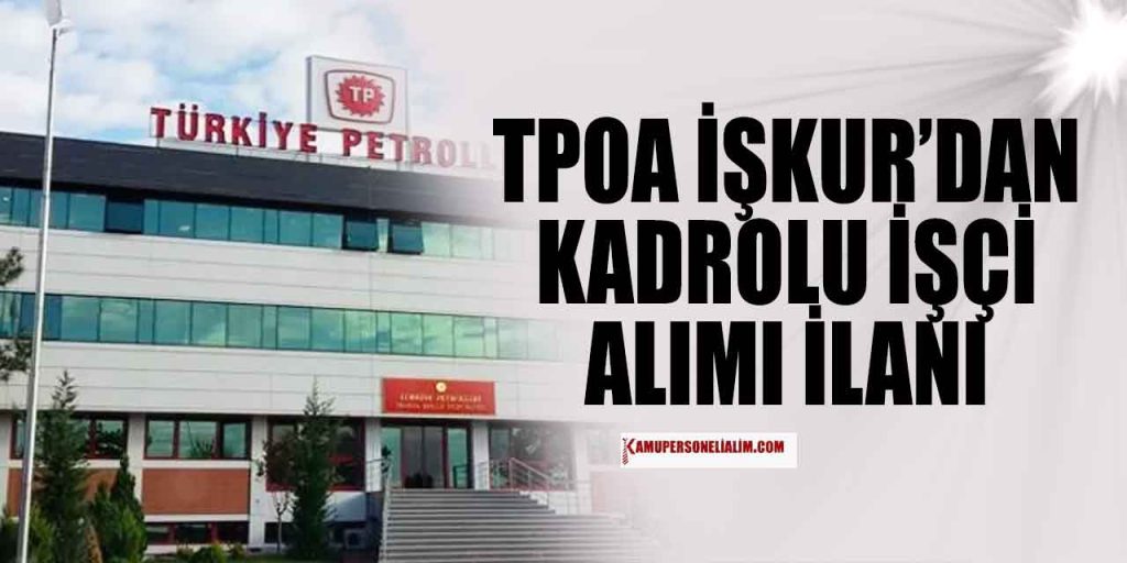TPOA 68 İŞKUR Kadrolu İşçi Alımı