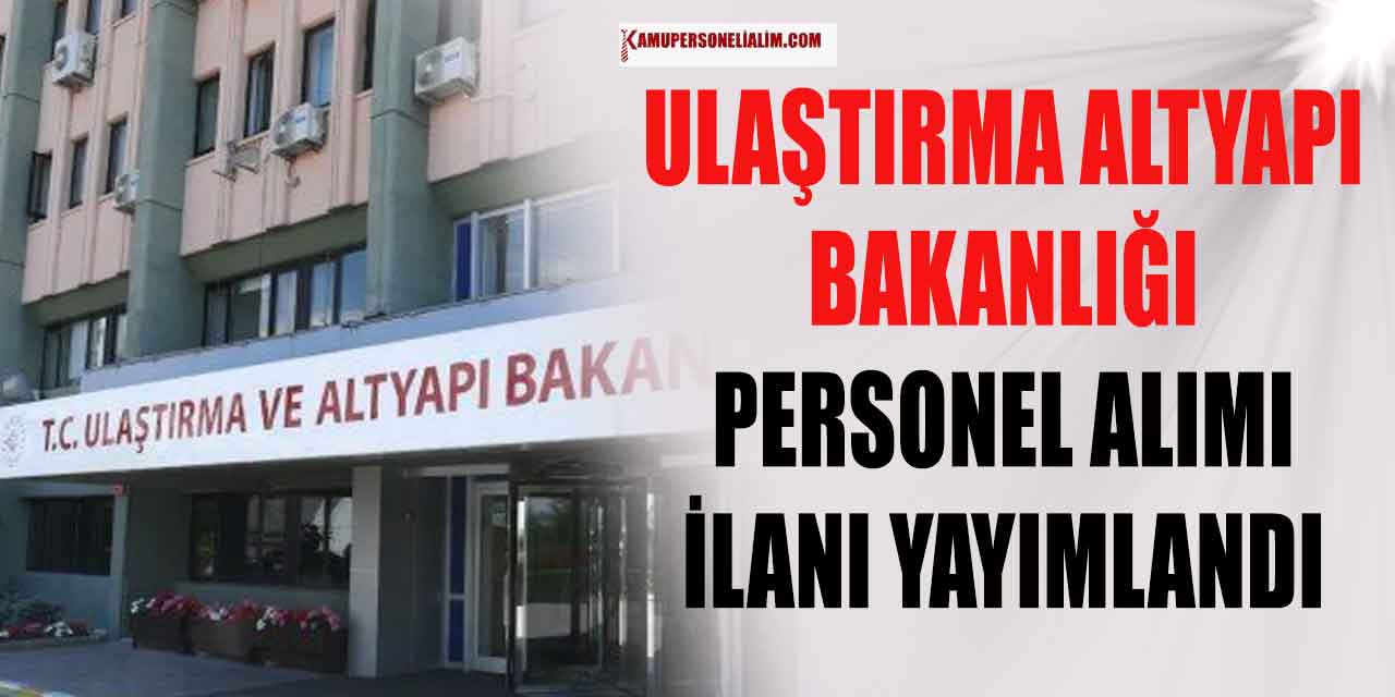 Ulaştırma Bakanlığı Kamu Personel Alımı İlanı