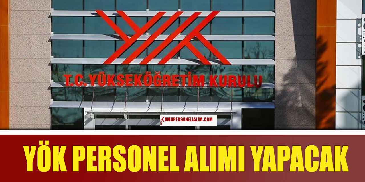 YÖK 9 Sözleşmeli Personel Alımı Yapacak