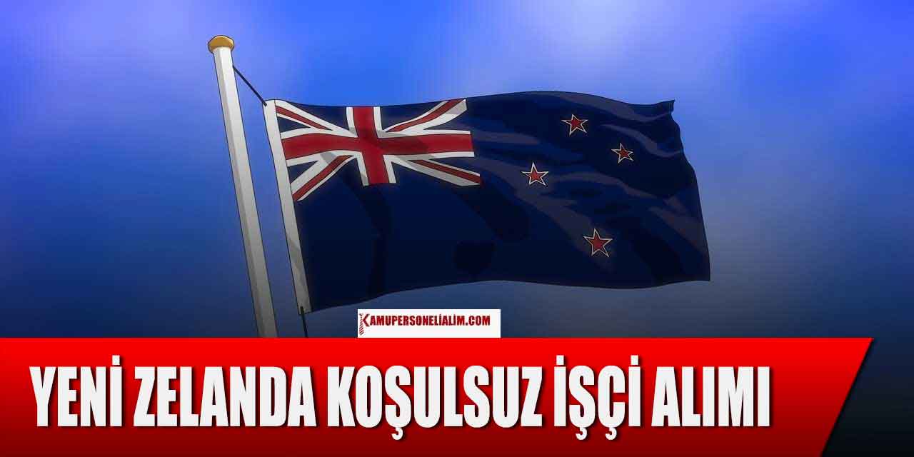 Yeni Zelanda 12 Bin İşçi Alımı Yapacağını Açıkladı! Dolar ile Maaş
