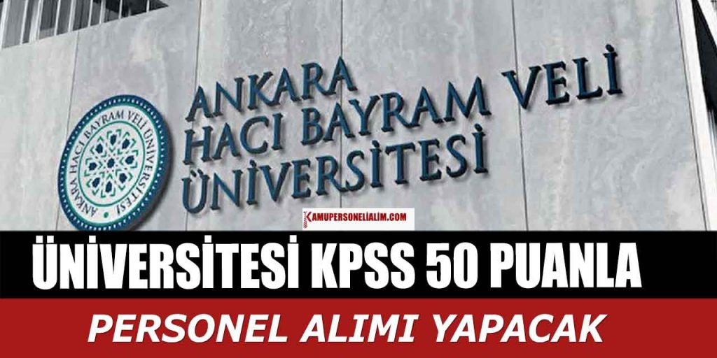 AHBVÜ KPSS 50 Puanla En Az Lise Mezunu Memur ve İşçi Alımı
