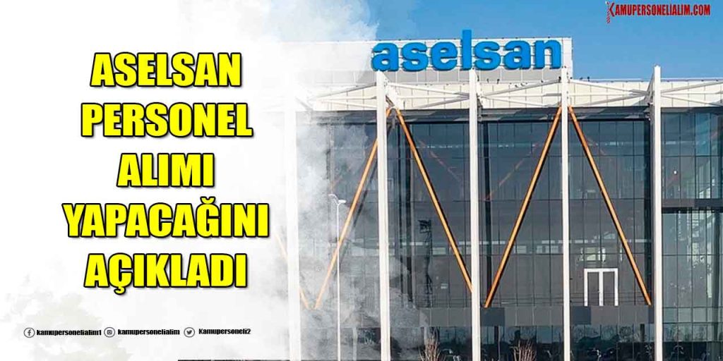 ASELSAN Kasım Ayı Güncel Kamu Personel Alım İlanları Yayımladı