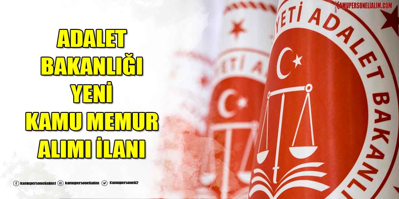 Adalet Bakanlığı 1.000 Kamu Memur Alımı (Hakim- Savcı)