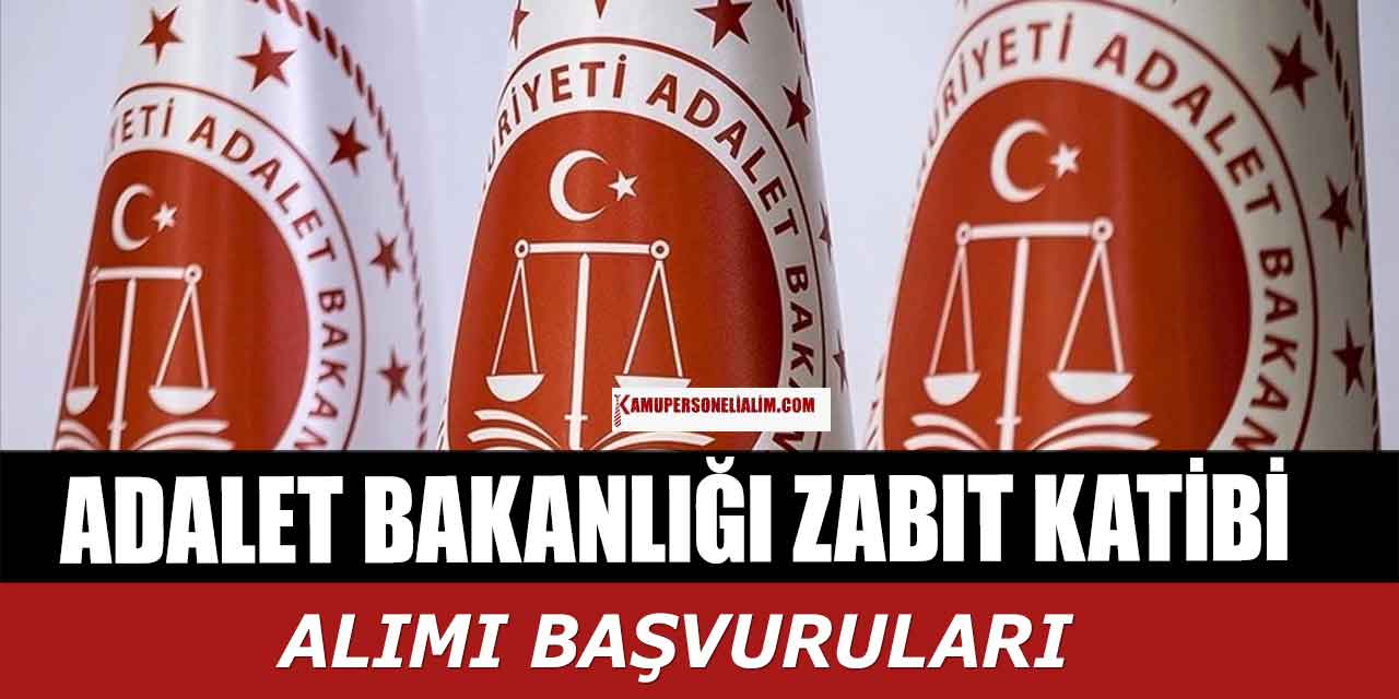 Adalet Bakanlığı 1000 Zabıt Katibi Alımı İlanı