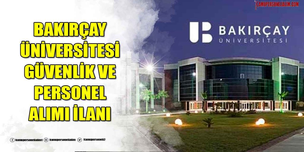 Bakırçay Üniversitesi 24 Destek Personeli ve Güvenlik Alımı