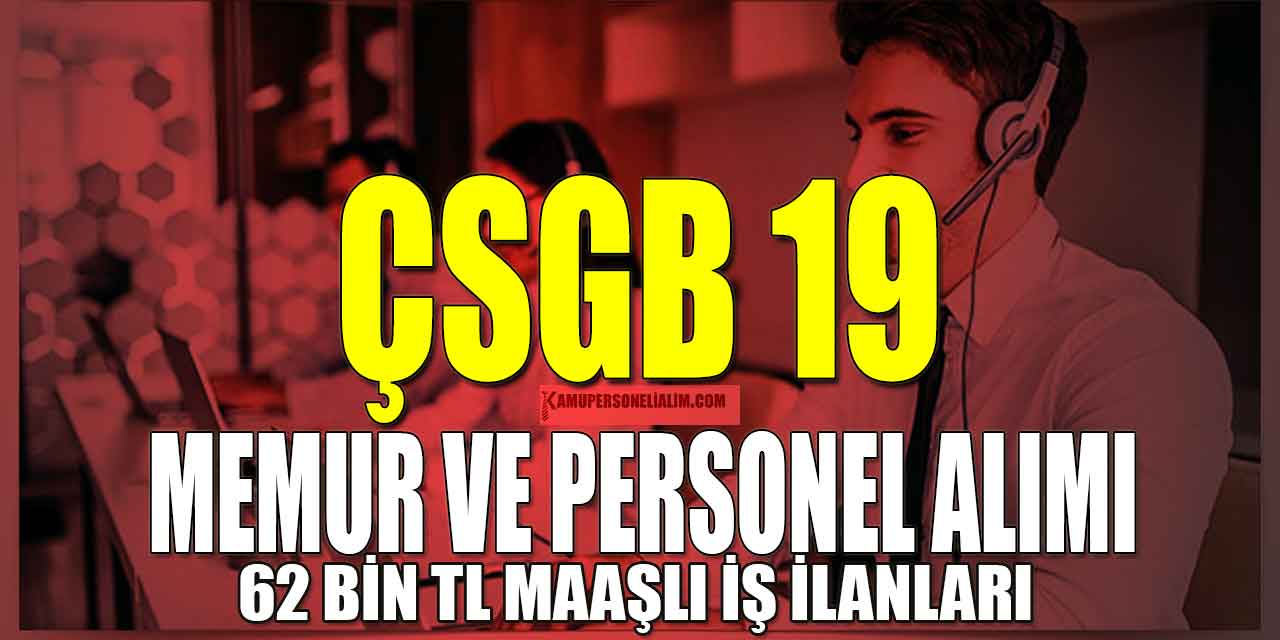 ÇSGB 19 Memur ve Kamu Personel Alımı 62 Bin TL Maaşla