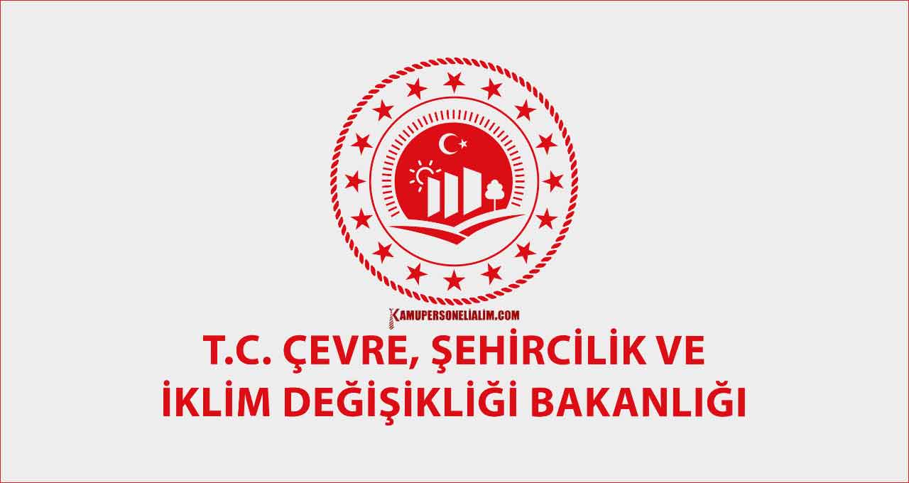 Çevre, Şehircilik ve İklim Değişikliği Bakanlığı memur ve uzman olma
