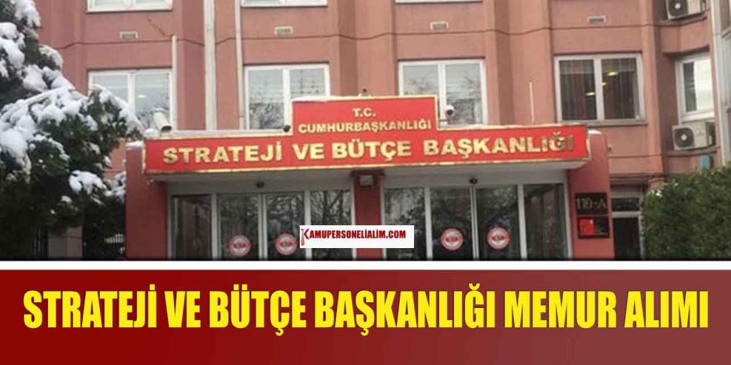Cumhurbaşkanlığı Strateji ve Bütçe Başkanlığına 15 Kamu Memur Alım İlanı